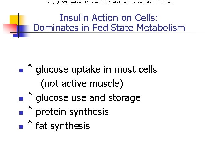 Copyright © The Mc. Graw-Hill Companies, Inc. Permission required for reproduction or display. Insulin