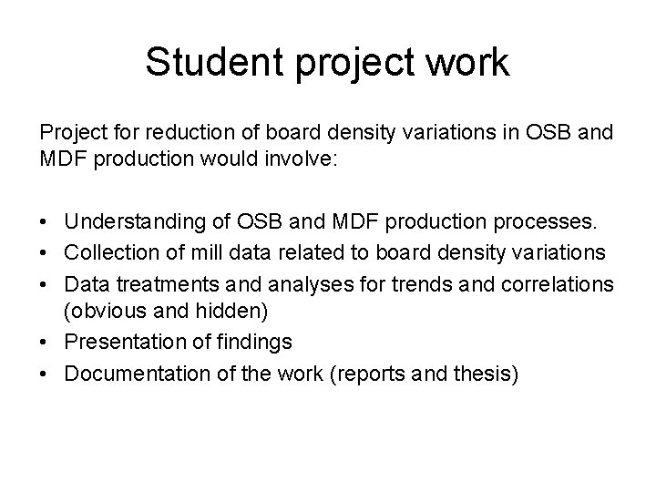 Student project work Project for reduction of board density variations in OSB and MDF