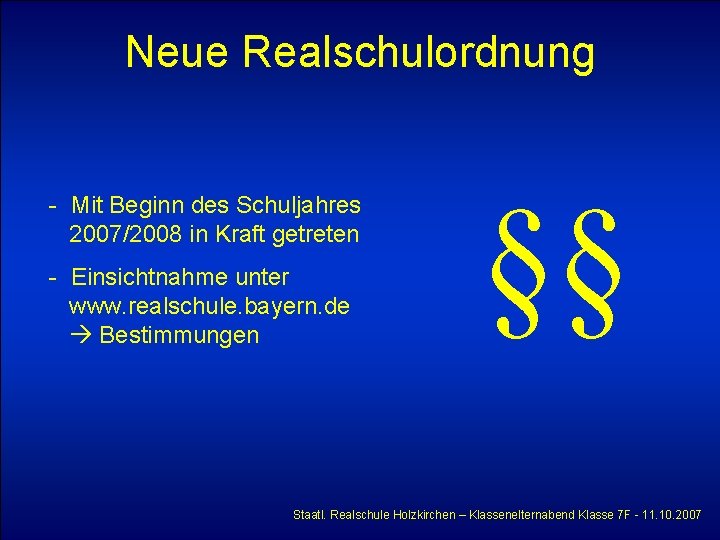 Neue Realschulordnung - Mit Beginn des Schuljahres 2007/2008 in Kraft getreten - Einsichtnahme unter