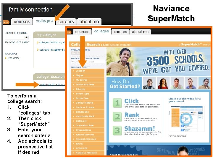 Naviance Super. Match To perform a college search: 1. Click “colleges” tab 2. Then