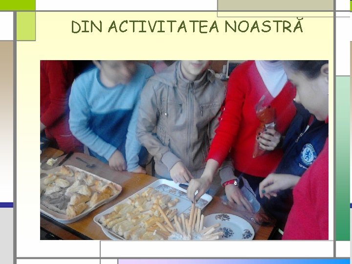 DIN ACTIVITATEA NOASTRĂ 