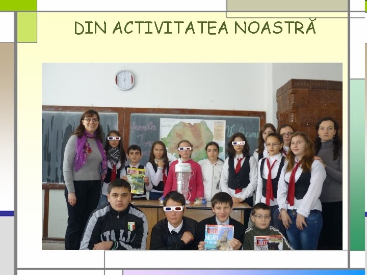 DIN ACTIVITATEA NOASTRĂ 