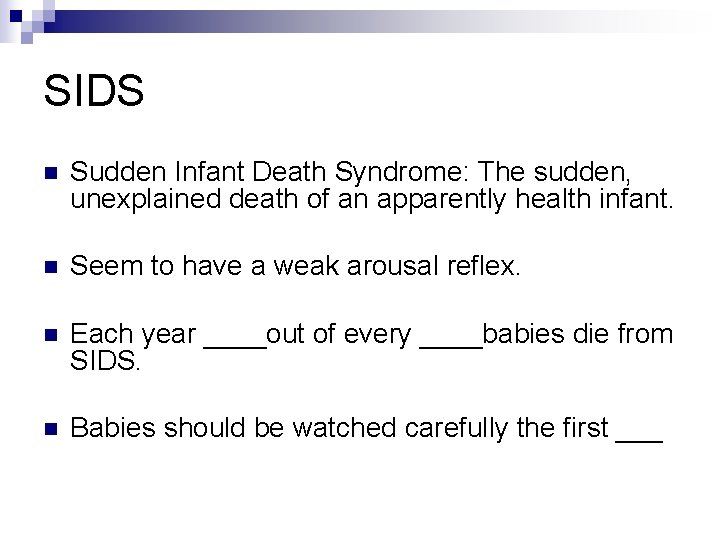 SIDS n Sudden Infant Death Syndrome: The sudden, unexplained death of an apparently health