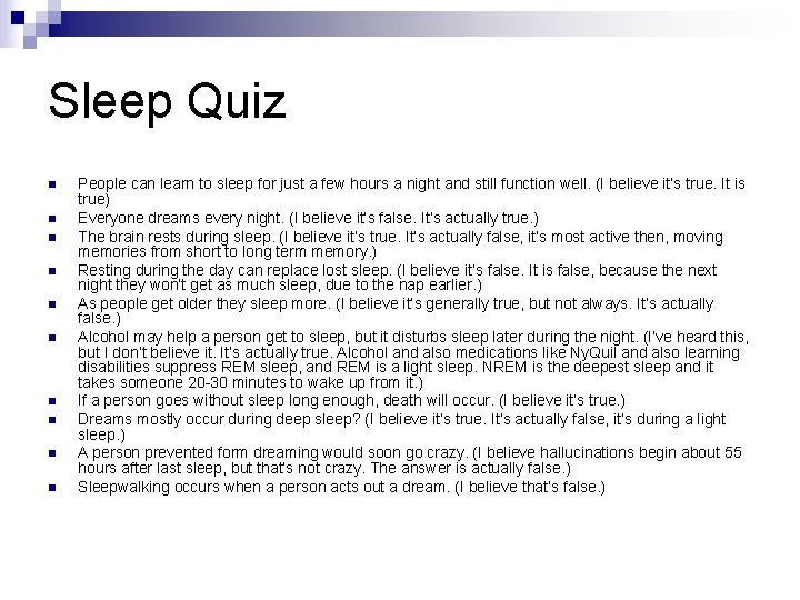 Sleep Quiz n n n n n People can learn to sleep for just