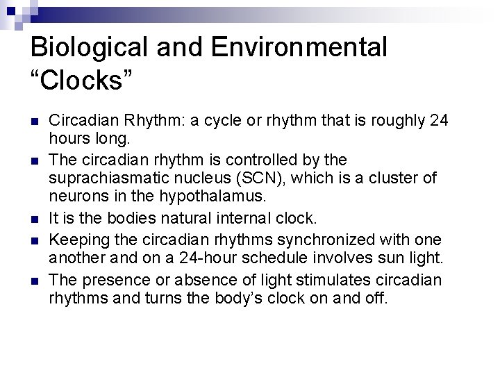 Biological and Environmental “Clocks” n n n Circadian Rhythm: a cycle or rhythm that