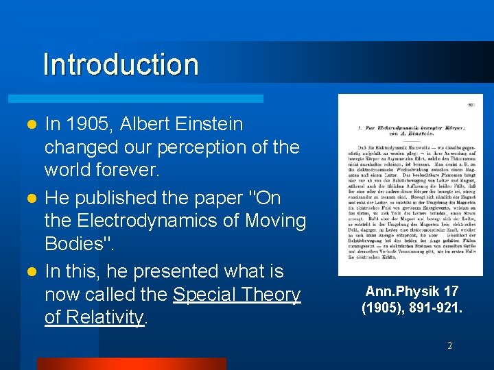 Introduction In 1905, Albert Einstein changed our perception of the world forever. l He