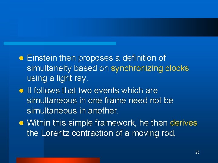 Einstein then proposes a definition of simultaneity based on synchronizing clocks using a light