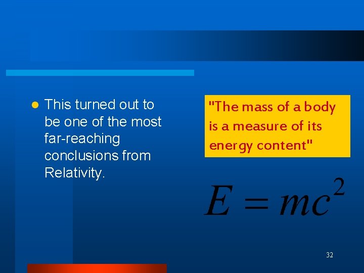 l This turned out to be one of the most far-reaching conclusions from Relativity.