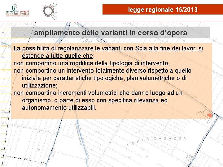 legge regionale 15/2013 ampliamento delle varianti in corso d’opera La possibilità di regolarizzare le