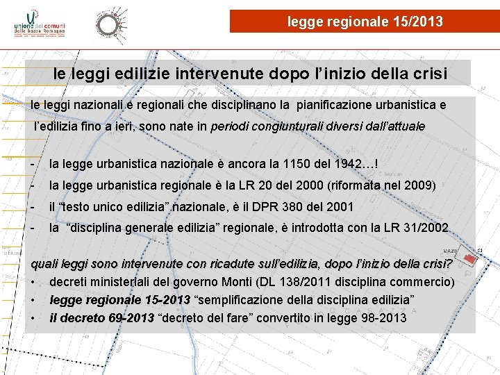 legge regionale 15/2013 le leggi edilizie intervenute dopo l’inizio della crisi le leggi nazionali