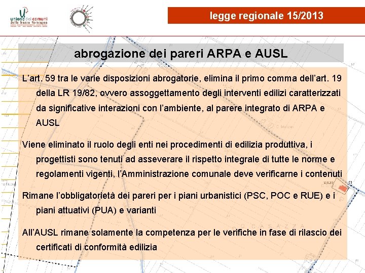 legge regionale 15/2013 abrogazione dei pareri ARPA e AUSL L’art. 59 tra le varie