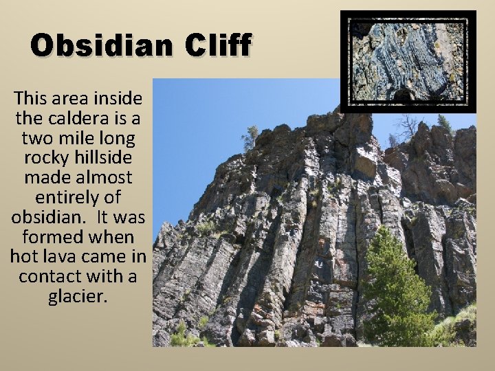Obsidian Cliff This area inside the caldera is a two mile long rocky hillside