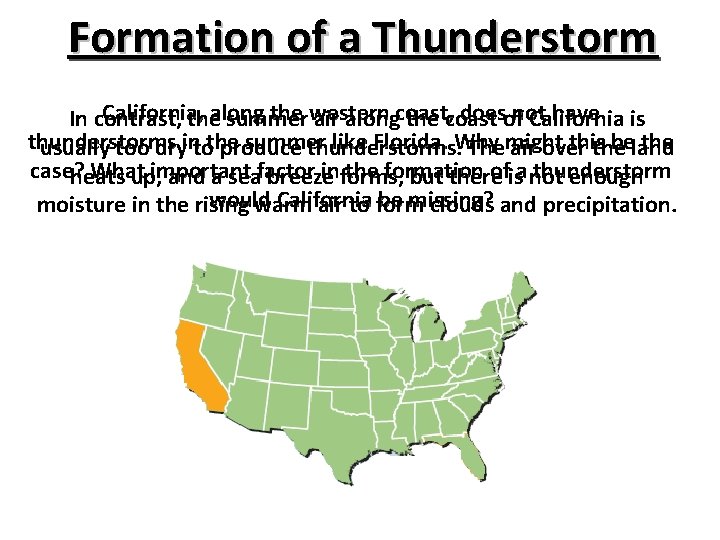 Formation of a Thunderstorm California, the western doesofnot have is In contrast, thealong summer