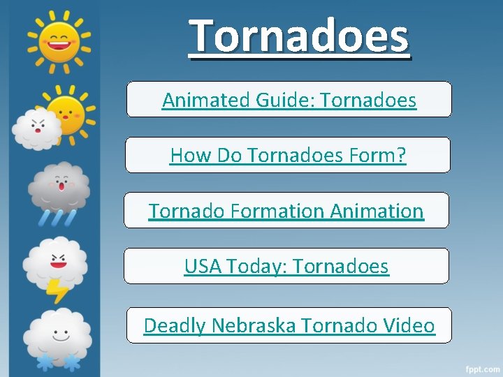 Tornadoes Animated Guide: Tornadoes How Do Tornadoes Form? Tornado Formation Animation USA Today: Tornadoes