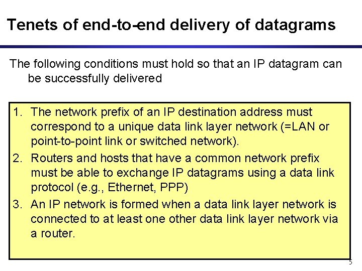 Tenets of end-to-end delivery of datagrams The following conditions must hold so that an