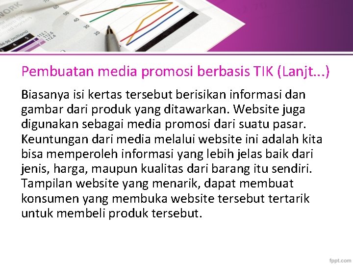 Pembuatan media promosi berbasis TIK (Lanjt. . . ) Biasanya isi kertas tersebut berisikan