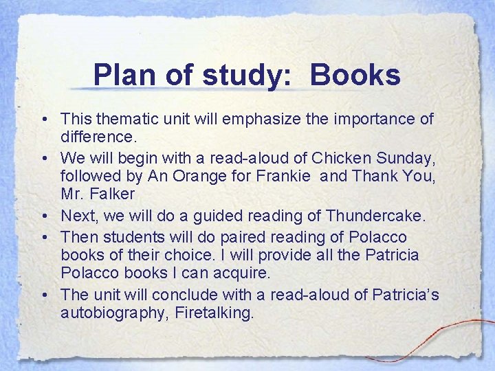 Plan of study: Books • This thematic unit will emphasize the importance of difference.