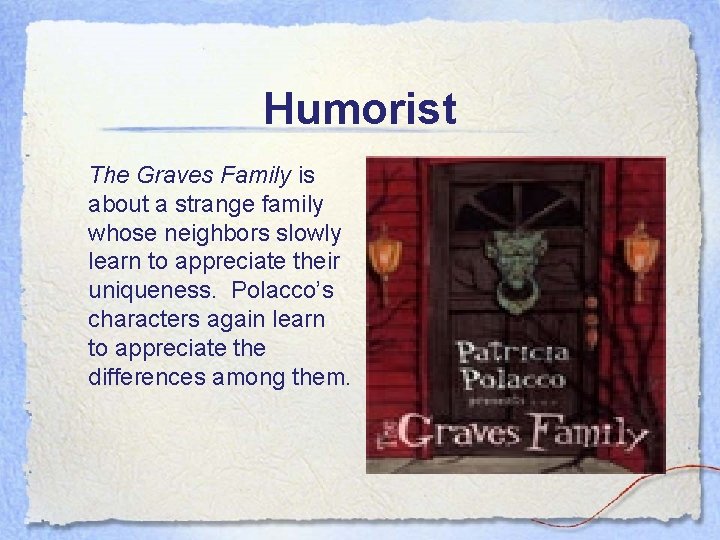 Humorist The Graves Family is about a strange family whose neighbors slowly learn to