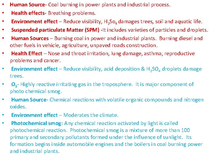  • • • Human Source- Coal burning in power plants and industrial process.