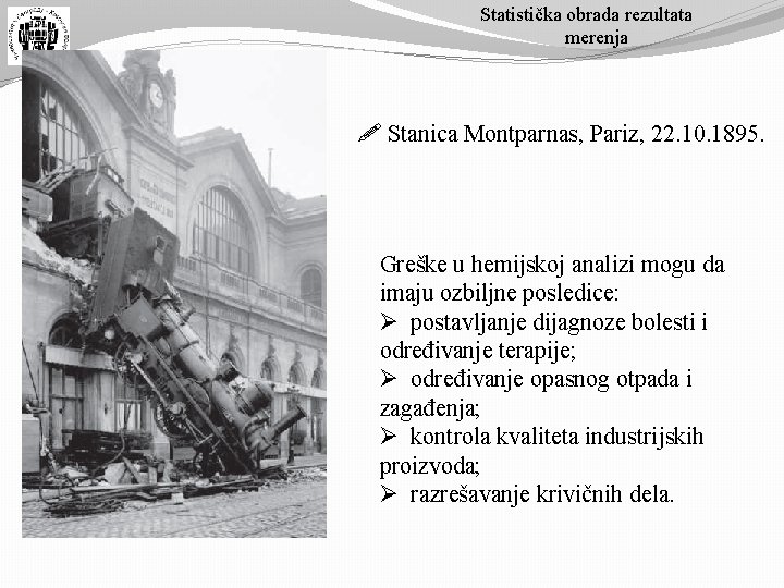 Statistička obrada rezultata merenja Stanica Montparnas, Pariz, 22. 10. 1895. Greške u hemijskoj analizi