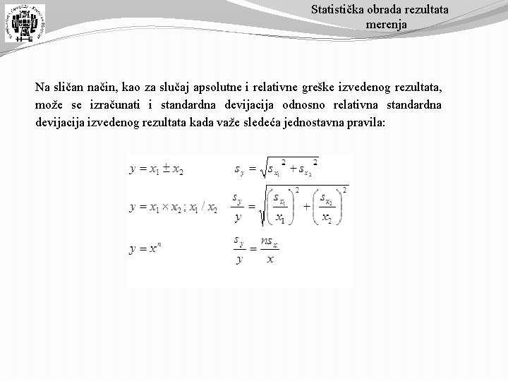 Statistička obrada rezultata merenja Na sličan način, kao za slučaj apsolutne i relativne greške