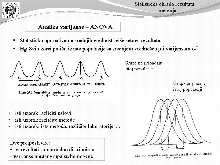 Statistička obrada rezultata merenja Analiza varijanse – ANOVA § Statističko upoređivanje srednjih vrednosti više