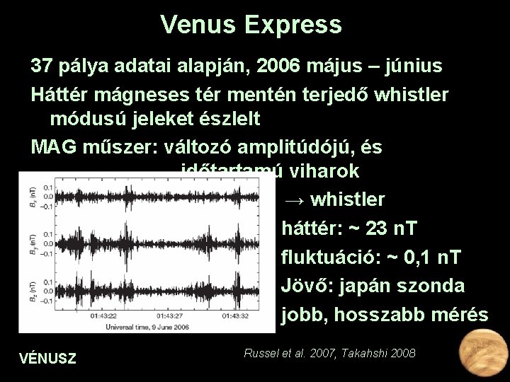 Venus Express 37 pálya adatai alapján, 2006 május – június Háttér mágneses tér mentén