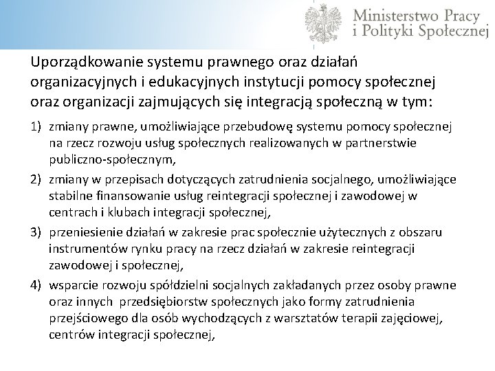  Uporządkowanie systemu prawnego oraz działań organizacyjnych i edukacyjnych instytucji pomocy społecznej oraz organizacji