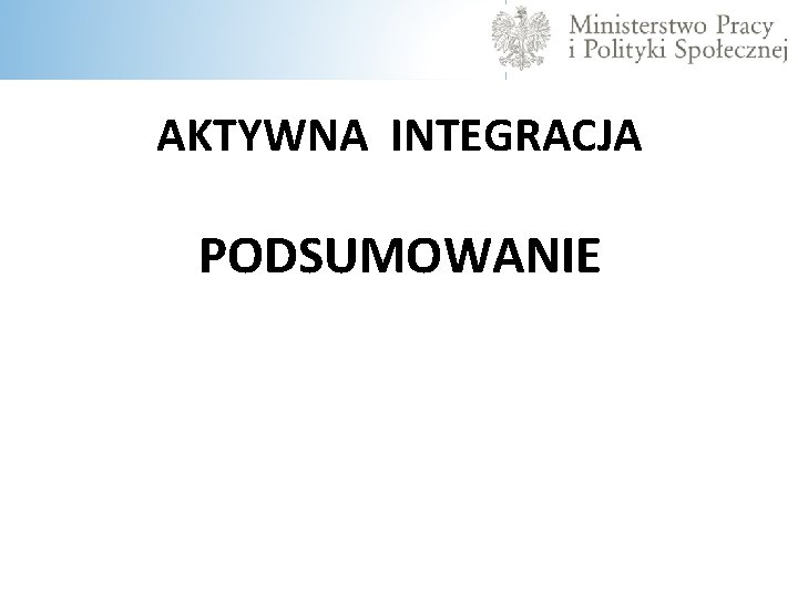  AKTYWNA INTEGRACJA PODSUMOWANIE 