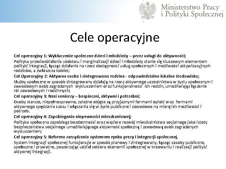  Cele operacyjne Cel operacyjny 1: Wykluczenie społeczne dzieci i młodzieży – przez usługi