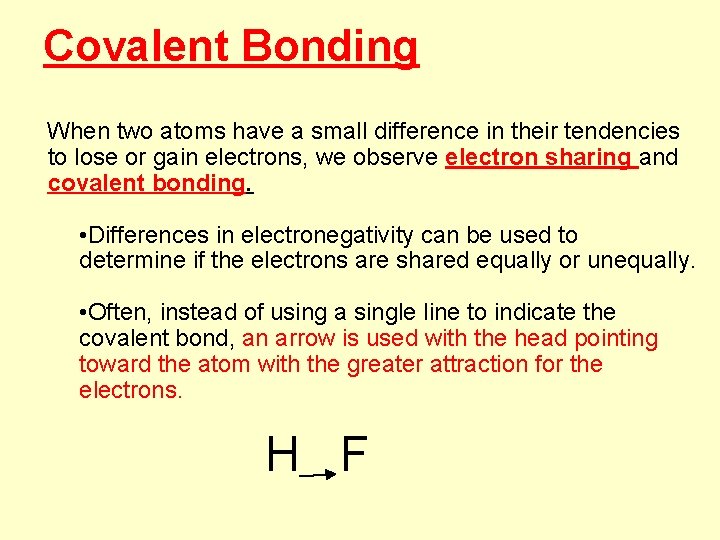 Covalent Bonding When two atoms have a small difference in their tendencies to lose