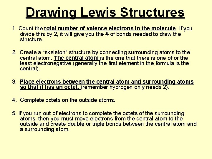 Drawing Lewis Structures 1. Count the total number of valence electrons in the molecule.
