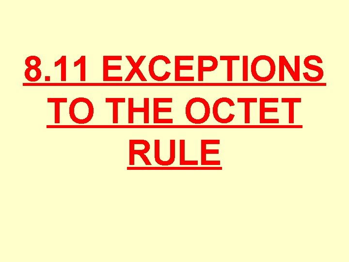 8. 11 EXCEPTIONS TO THE OCTET RULE 