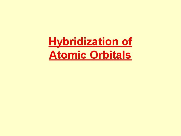 Hybridization of Atomic Orbitals 