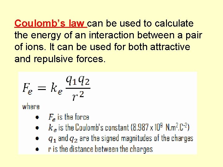 Coulomb’s law can be used to calculate the energy of an interaction between a