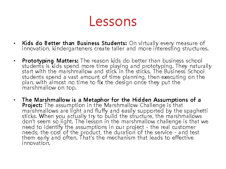 Lessons • Kids do Better than Business Students: On virtually every measure of innovation,