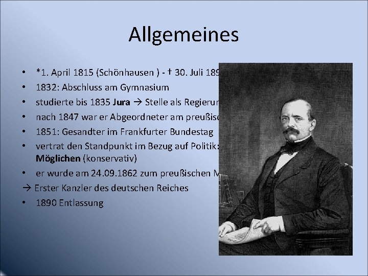 Allgemeines *1. April 1815 (Schönhausen ) - † 30. Juli 1898 1832: Abschluss am