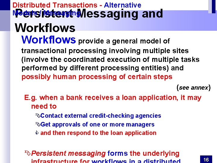 Distributed Transactions - Alternative Models / Messaging Persistent Messaging and Workflows provide a general