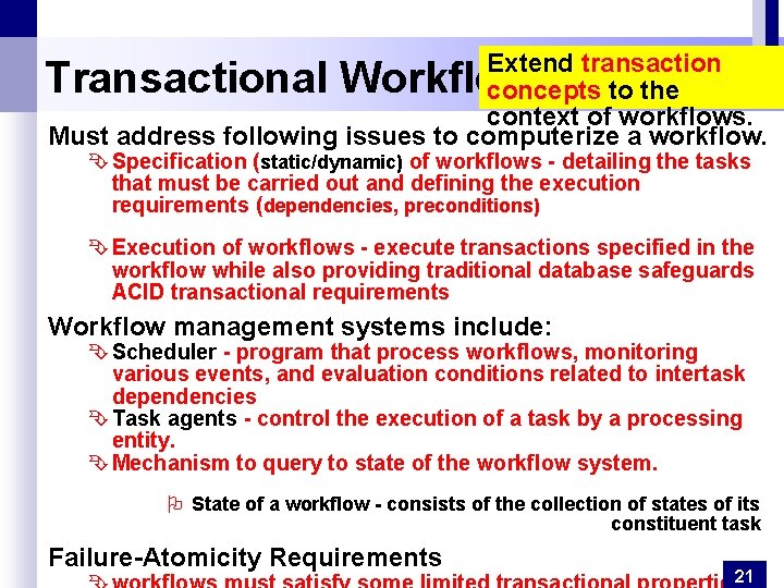 Extend transaction concepts to the context of workflows. Must address following issues to computerize