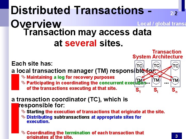 Distributed Transactions 2/2 Local / global transa Overview Transaction may access data at several