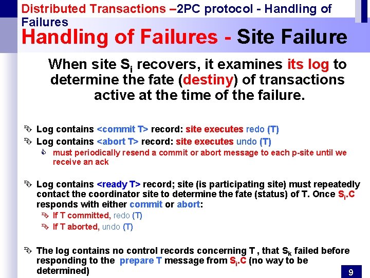 Distributed Transactions – 2 PC protocol - Handling of Failures - Site Failure When