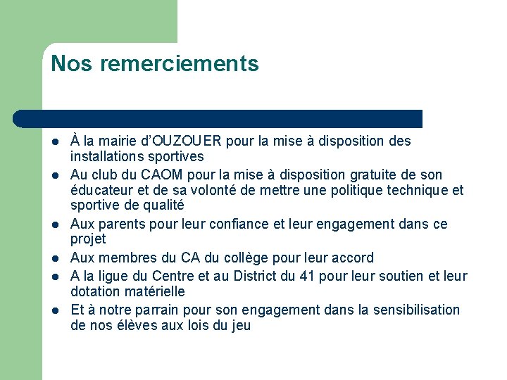 Nos remerciements l l l À la mairie d’OUZOUER pour la mise à disposition