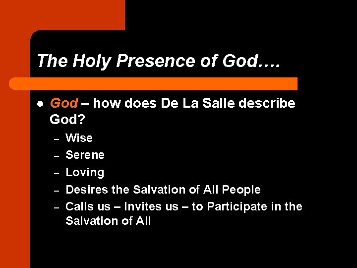 The Holy Presence of God…. l God – how does De La Salle describe