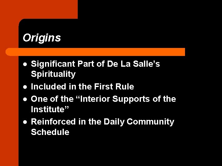 Origins l l Significant Part of De La Salle’s Spirituality Included in the First