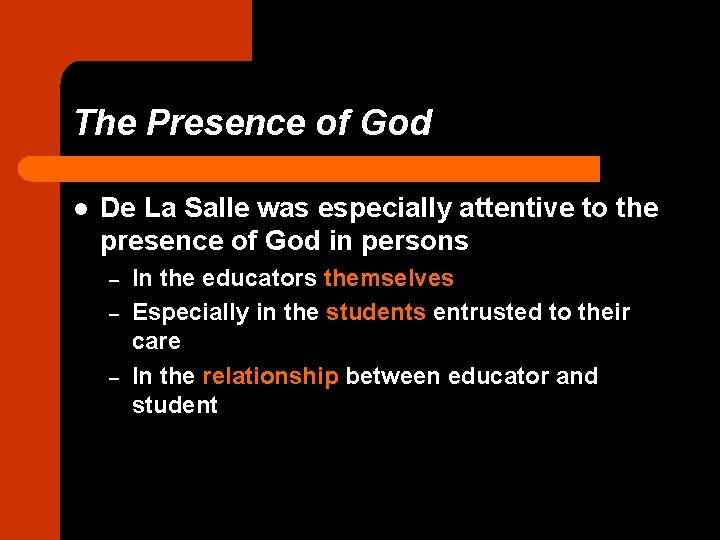 The Presence of God l De La Salle was especially attentive to the presence