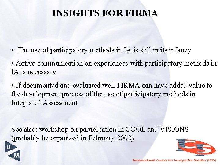 INSIGHTS FOR FIRMA • The use of participatory methods in IA is still in