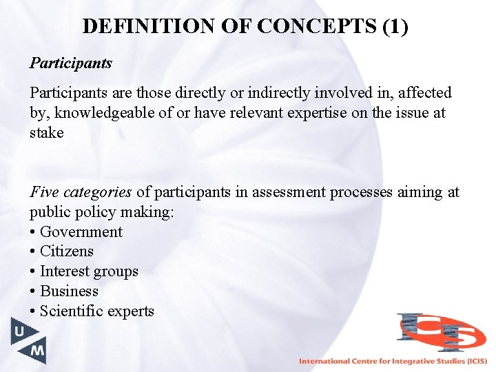 DEFINITION OF CONCEPTS (1) Participants are those directly or indirectly involved in, affected by,