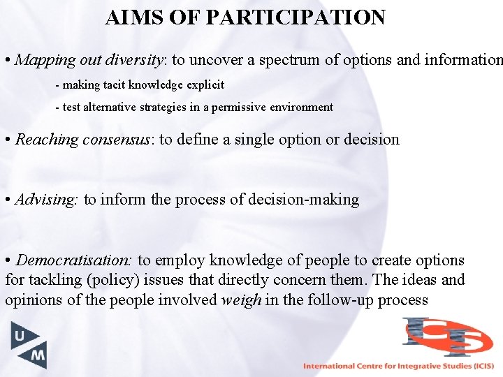 AIMS OF PARTICIPATION • Mapping out diversity: to uncover a spectrum of options and
