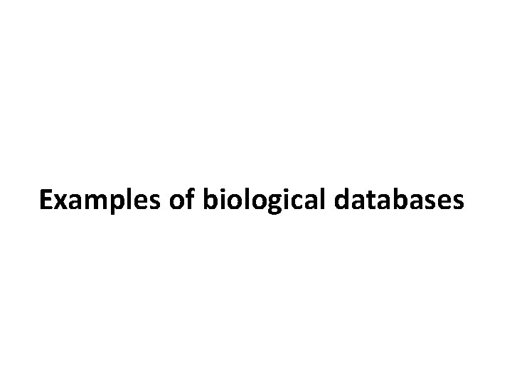 Examples of biological databases 