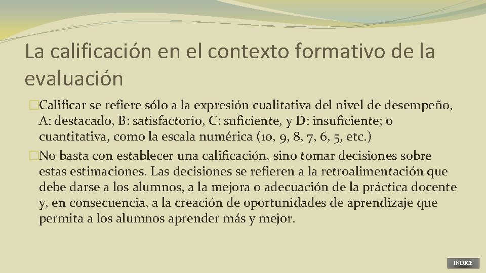 La calificación en el contexto formativo de la evaluación �Calificar se refiere sólo a